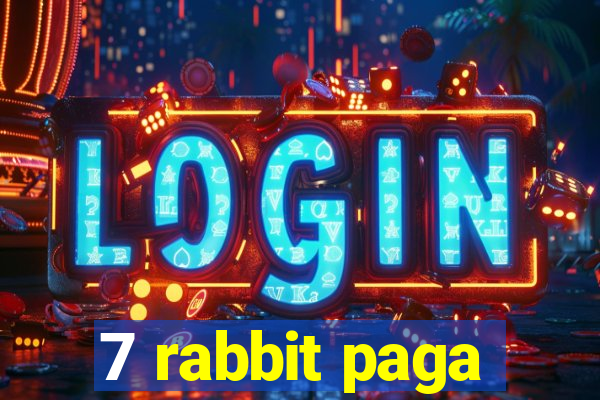 7 rabbit paga